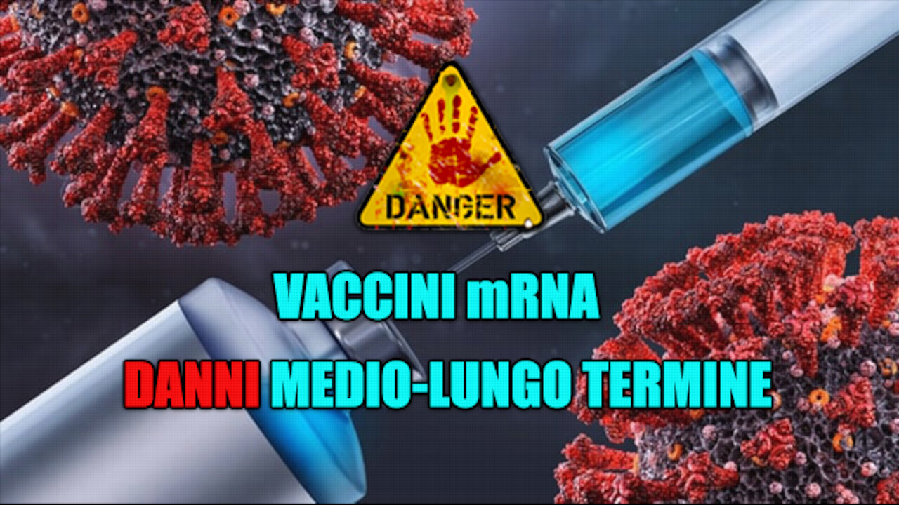 VACCINI MRNA: DANNI MEDIO-LUNGO TERMINE
