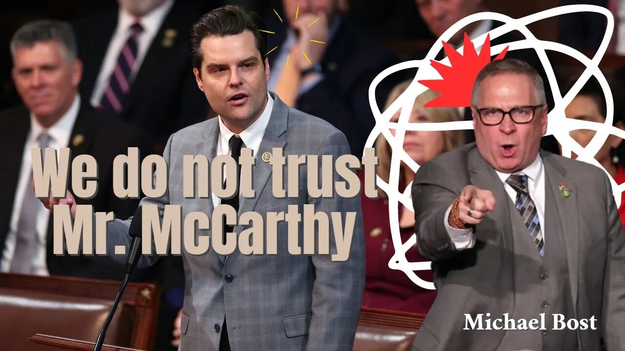 Matt Gaetz, We Do Not Trust Mr. McCarthy With Power (Michael Bost, Scream)