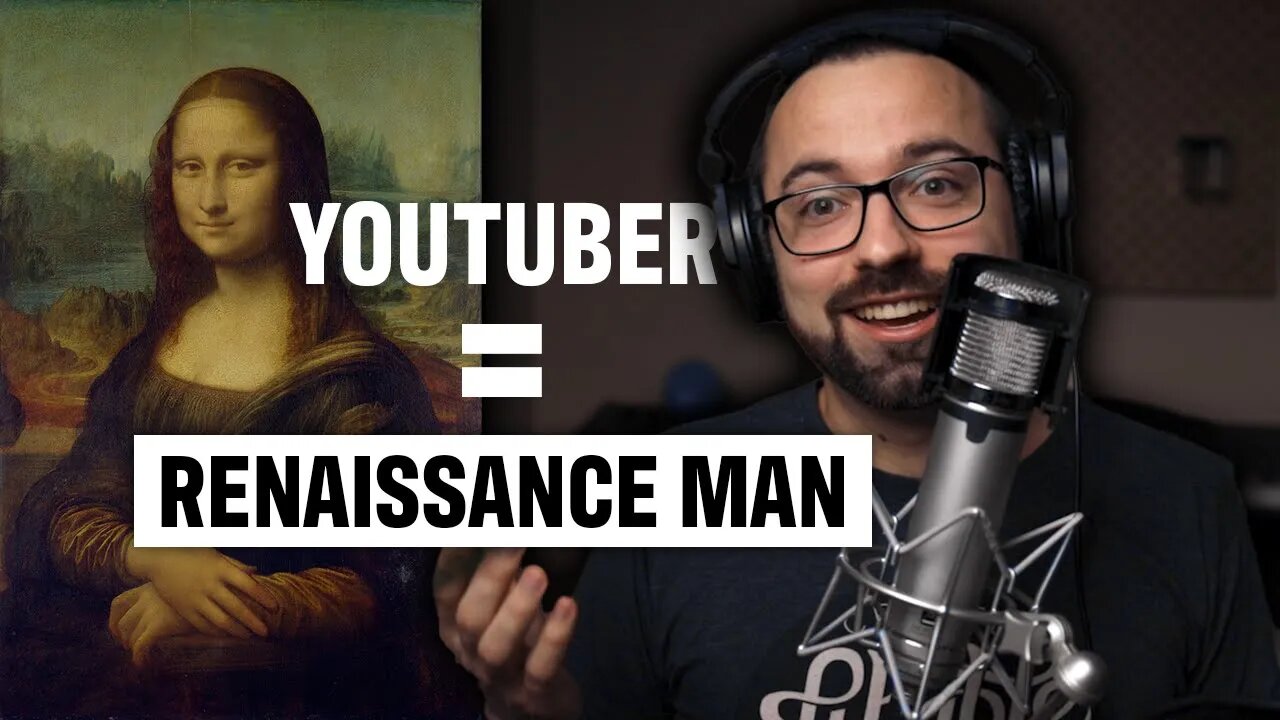 Content Creators are the Renaissance Man of the 21st Century