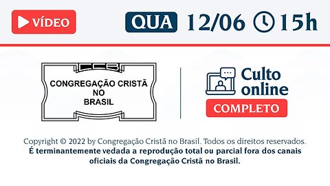 CCB Santo Culto a Deus - QUA - 12/06/2024 15:00