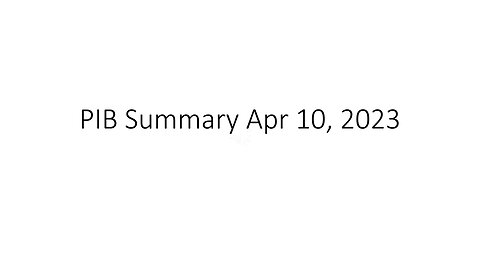 PIB Summary Apr 10, 2023