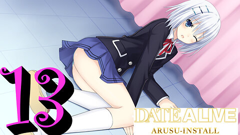 Let's Play Date A Live: Arusu Install [13]