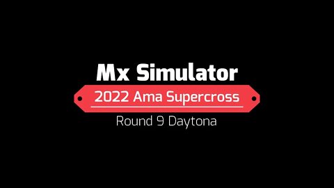 Mx Simulator 2022 Ama Supercross Round 9 Daytona