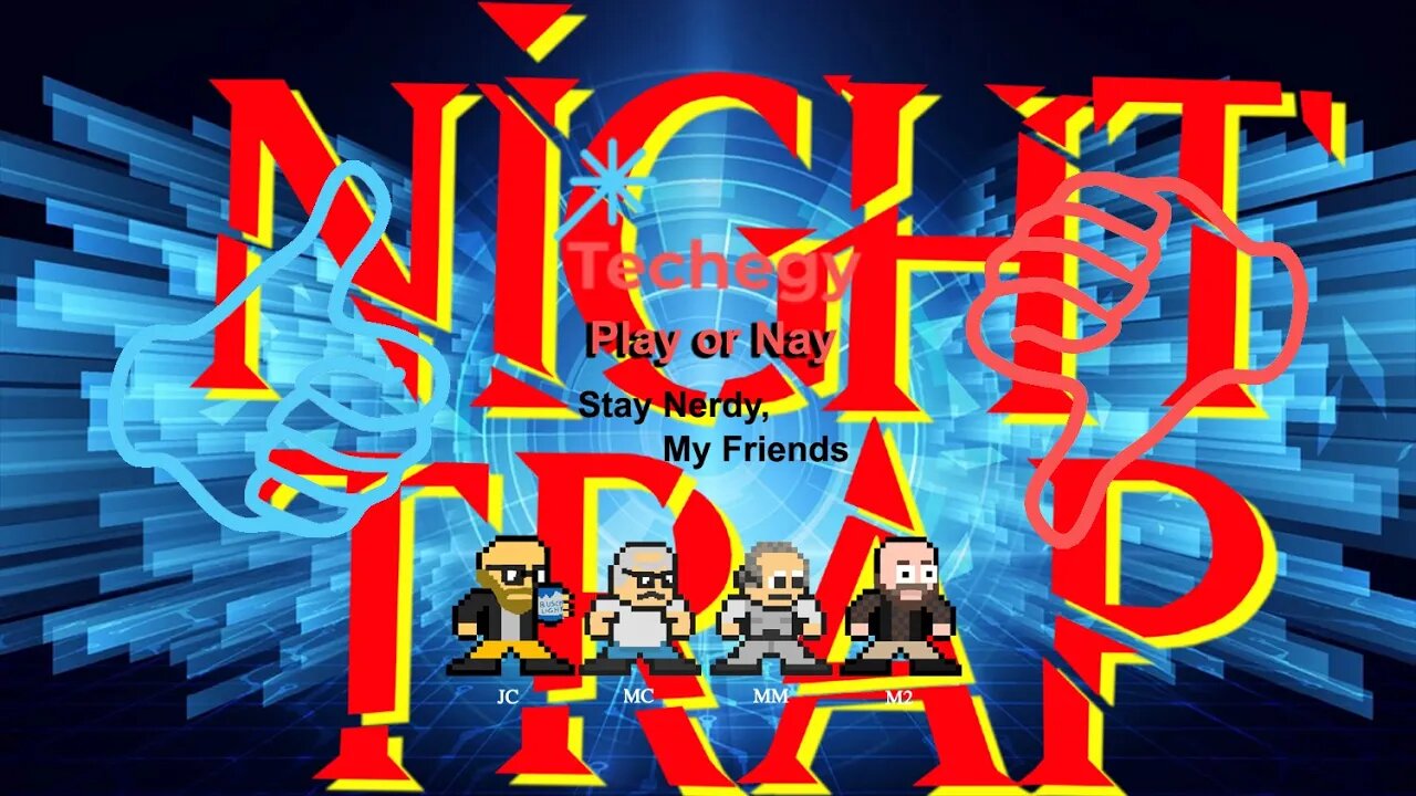 Techegy Podcast - Play or Nay? Night Trap