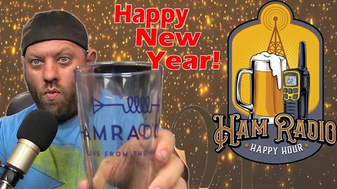 Ham Radio Happy Hour - Happy New Year 2022!