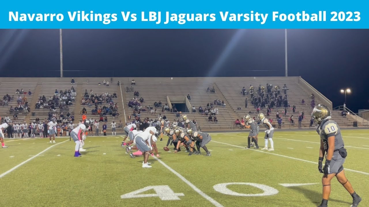 Navarro Vikings Vs LBJ Jaguars Varsity Football 2023