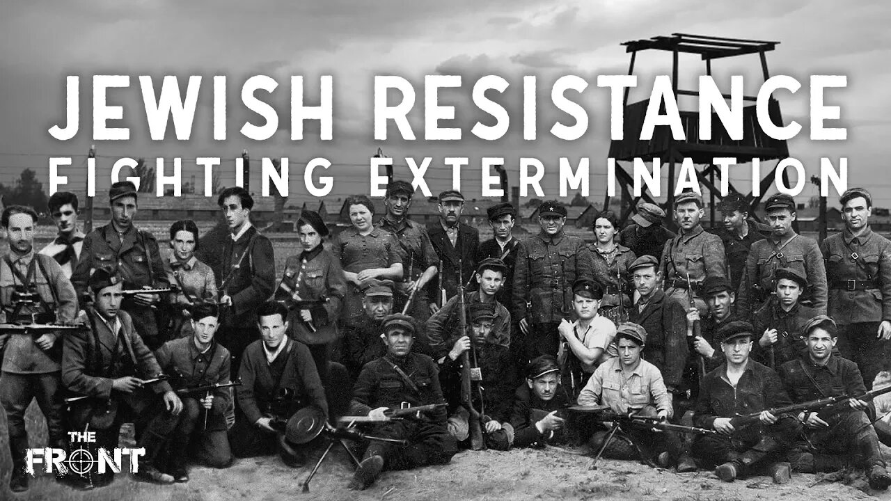 The Jews who REFUSED to go Quietly - Jewish Resistance in World War 2 Explained