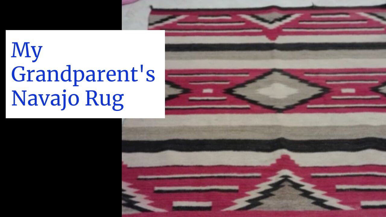 My Grandparent's Navajo Rug