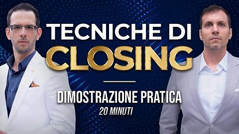 Come gestire ogni obiezione e CHIUDERE VENDITE attraverso il CLOSING