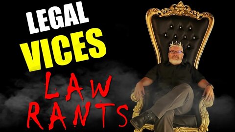 Friday Law Rants! DON'T MISS IT!