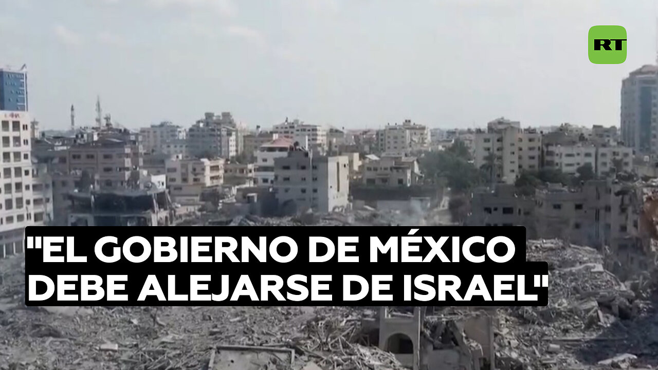 Sindicalista a RT: El Gobierno de México debe alejarse de Israel por el genocidio contra Gaza