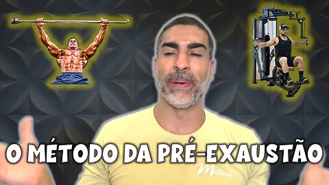 O método da pré-exaustão: conheça a realidade