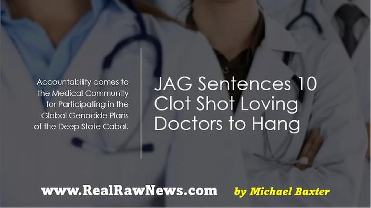 JAG SENTENCES 10 CLOT SHOT LOVING DOCTORS TO HANG