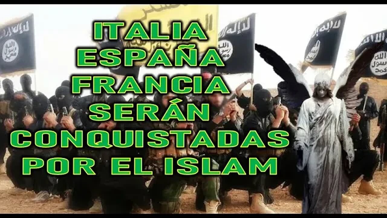 ESPAÑA, ITALIA Y FRANCIA SERÁN CONQUISTADAS POR EL ISLAM -REVELACIÓN DEL ÁNGEL DEL SEÑOR AL EREMITA