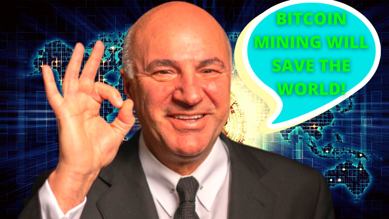 Kevin O'Leary of Shark Tank: Bitcoin Mining Will Save The World!