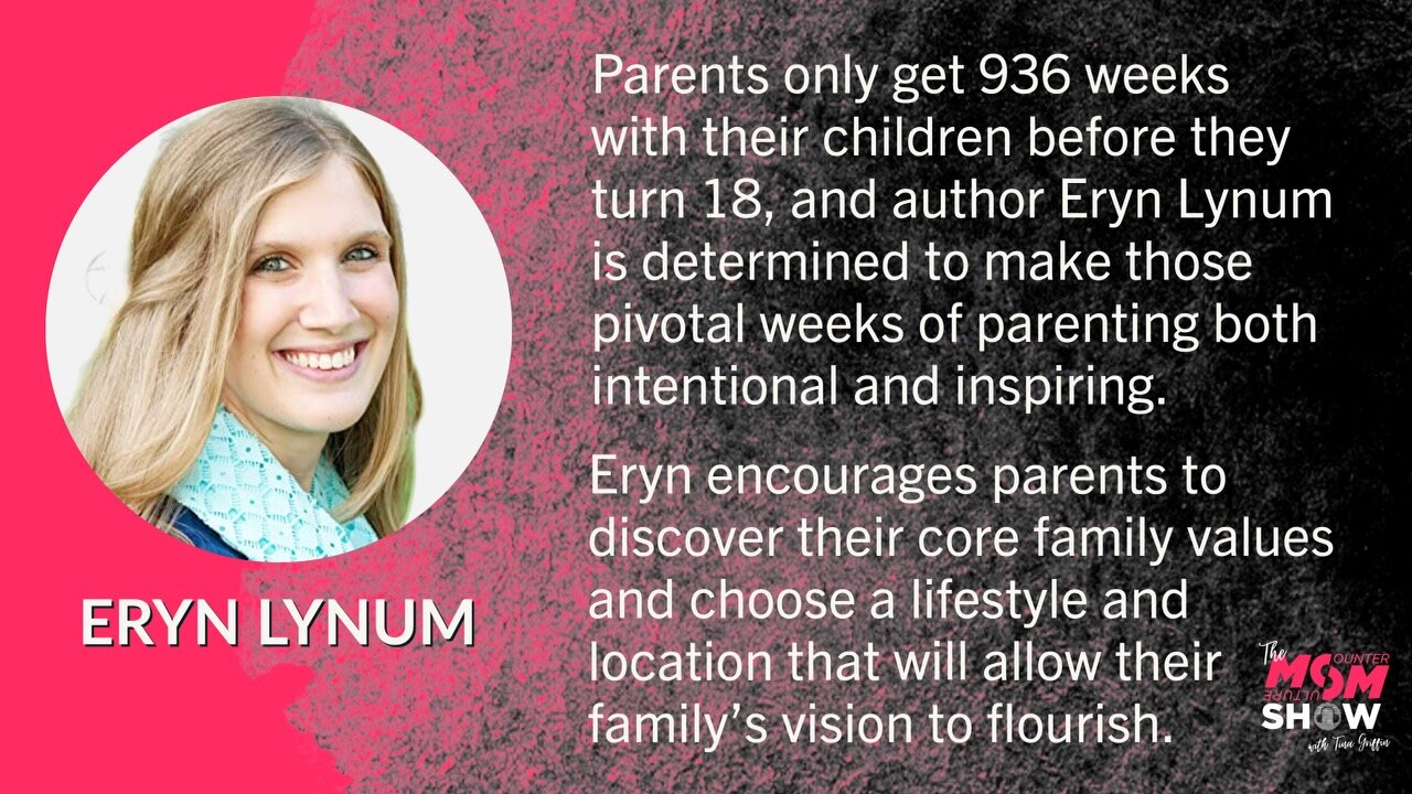 Ep. 229 - Rediscovering the Joy of Intentional Parenting with Author Eryn Lynum