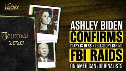 Ashley Biden Confirms Famed Diary Is Hers & The Full Story Behind FBI Raids On American Journalists