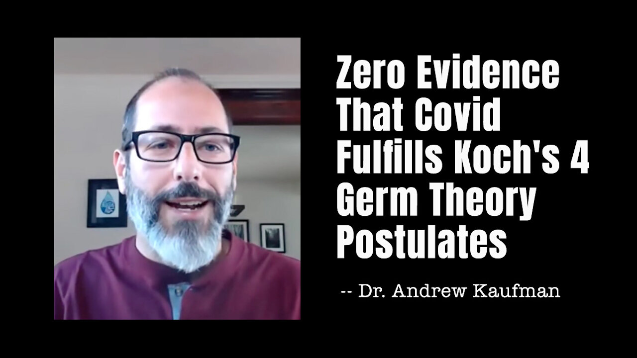 Zero Evidence That Covid Fulfills Koch's 4 Germ Theory Postulates