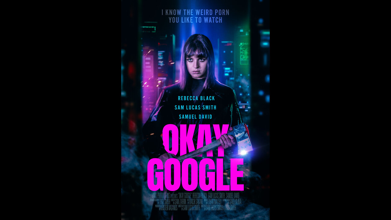 Okay Google - an AI themed dark comedy starring Rebecca Black