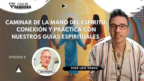 Caminar de la Mano del Espíritu: Conexión y Práctica con Nuestros Guías Espirituales con José Luis