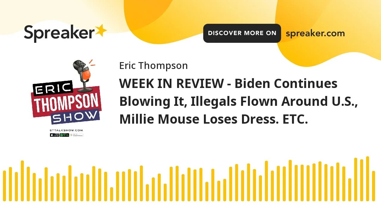 WEEK IN REVIEW - Biden Continues Blowing It, Illegals Flown Around U.S., Minnie Mouse Loses Dress. E