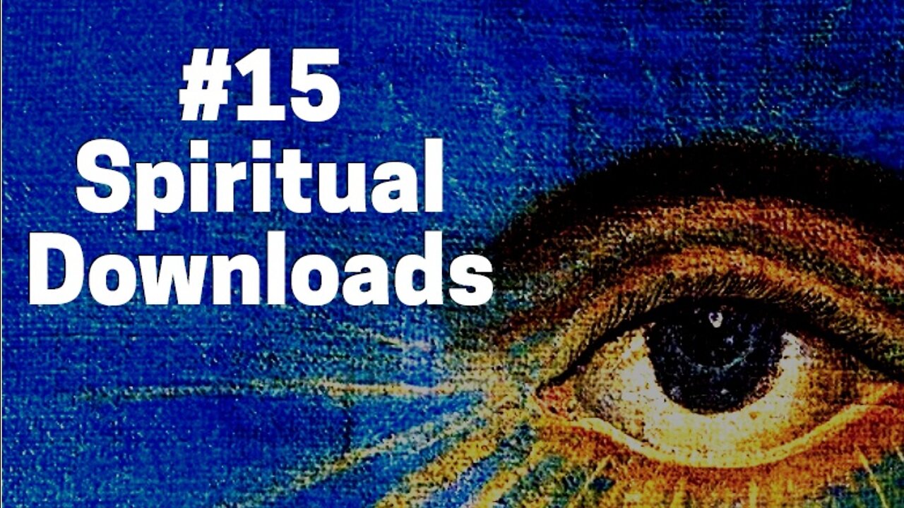 #15 SPIRITUAL DOWNLOADS