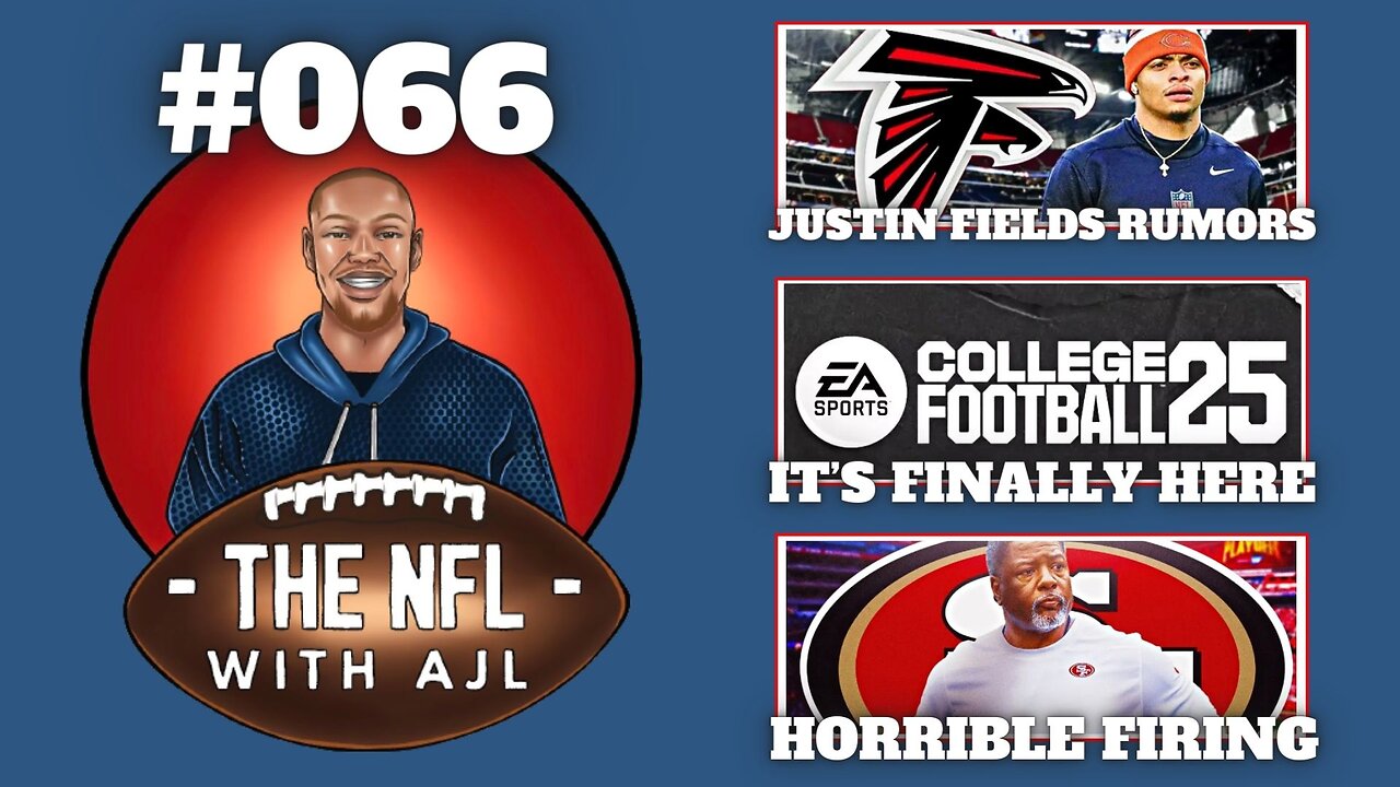 Justin Fields Rumors, 49ers Fire Steve Wilks, 2023 Surprises & Letdowns, EA Sports College Football