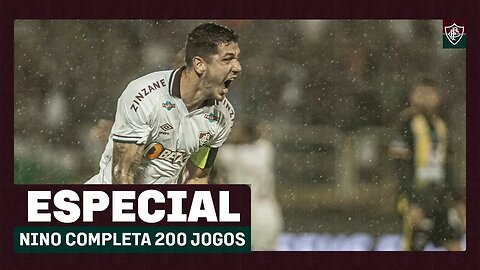 CAPITÃO NINO CHEGA A 200 JOGOS COM A ARMADURA TRICOLOR: "DEVO TUDO AO FLUMINENSE"