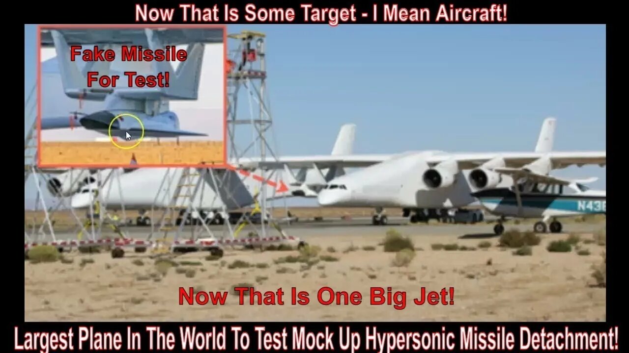 Largest Plane In The World Will Test Mock Up Hypersonic Missile!