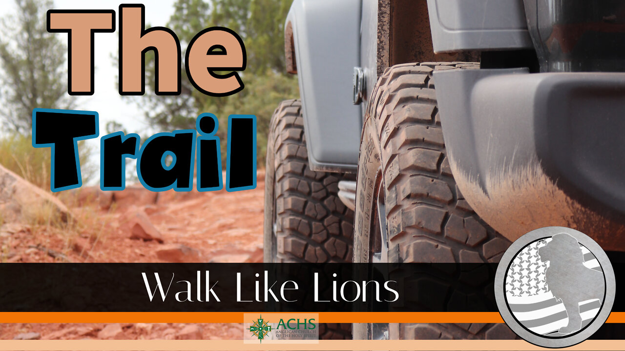 "The Trail" Walk Like Lions Christian Daily Devotion with Chappy July 26, 2022