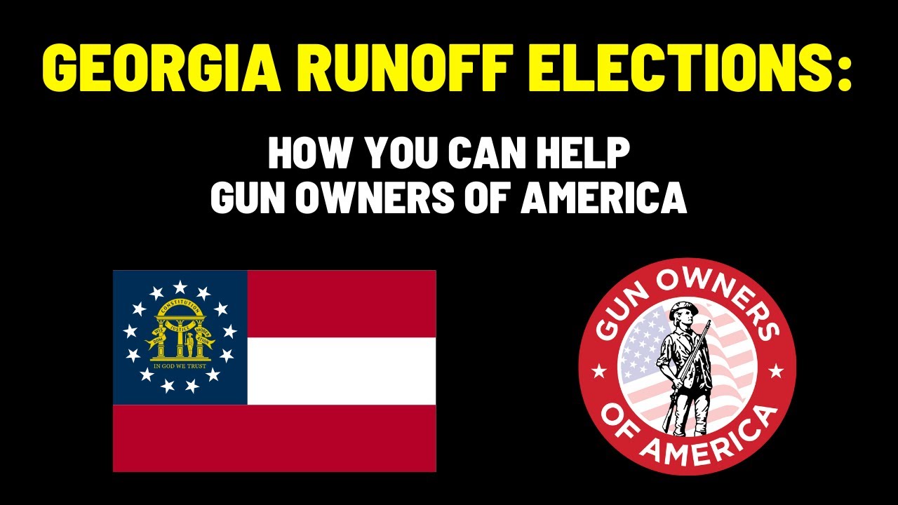 Georgia Runoffs: YOU Can Help Gun Owners of America in Georgia