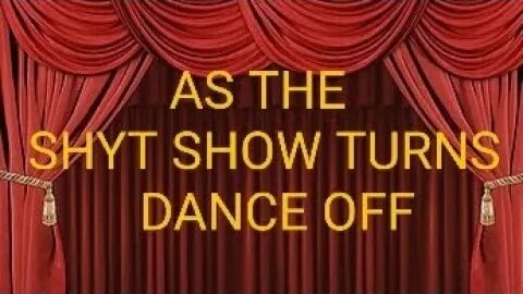 As The SHYT SHOW Turns Dance off The PDF Elves vs Mystery Dancer VOTE in comments