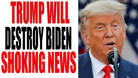 TRUMP WILL DESTROY BIDEN SHOCKING NEWS HAS UPDATE - TRUMP NEWS