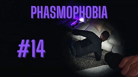 Phasmophobia #14