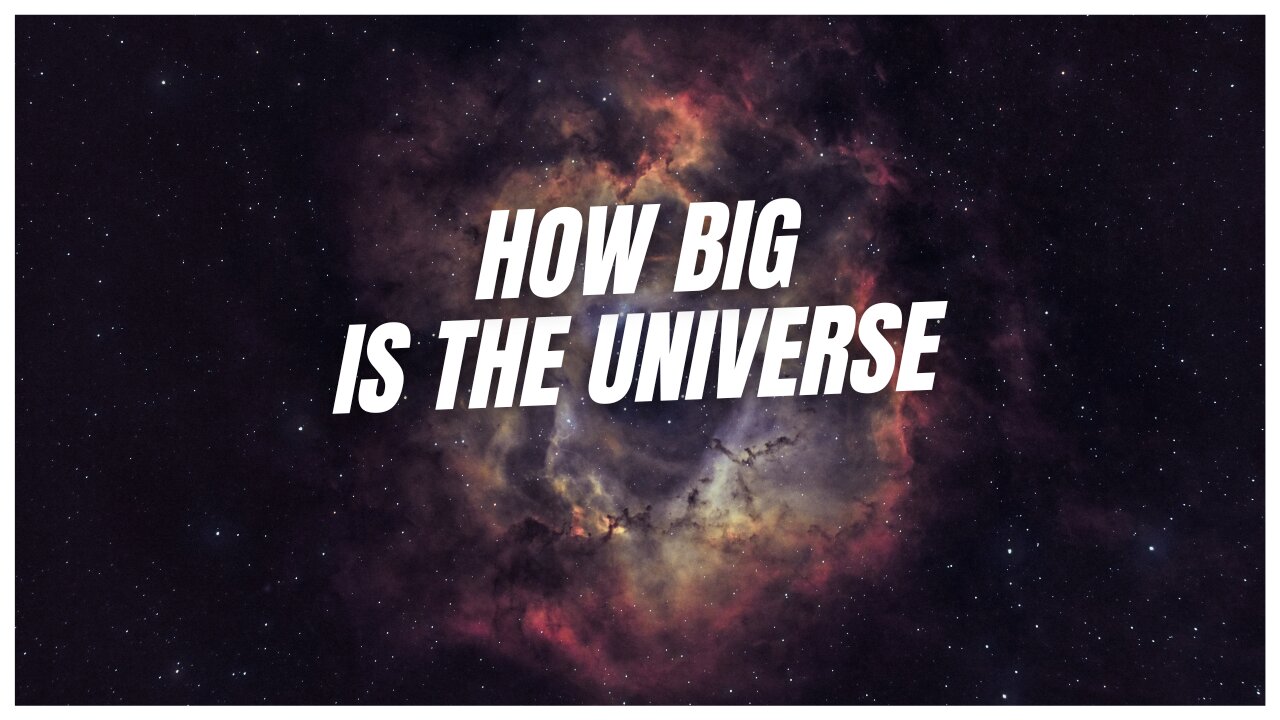 How big is the universe 🤷