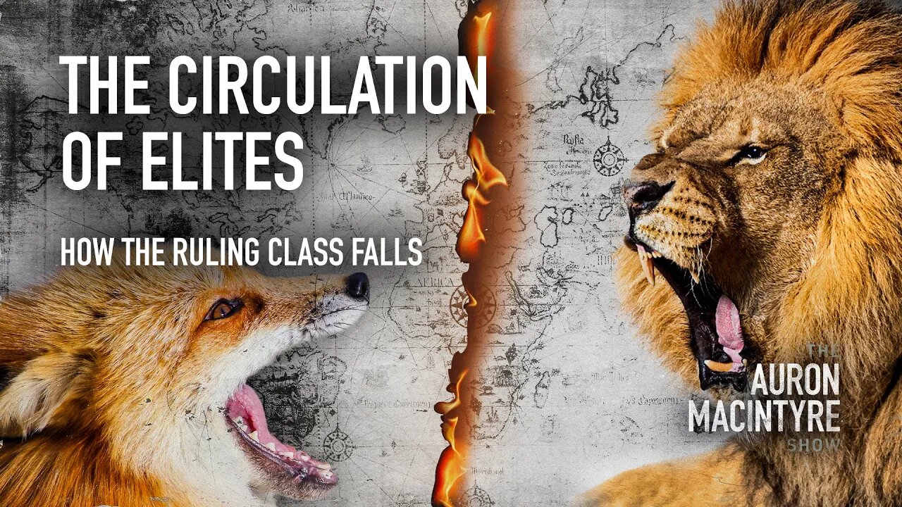 The Circulation of Elites: How the Ruling Class Falls | 2/28/23