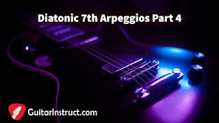 Diatonic 7th Arpeggios Part 4 (Epi 23)