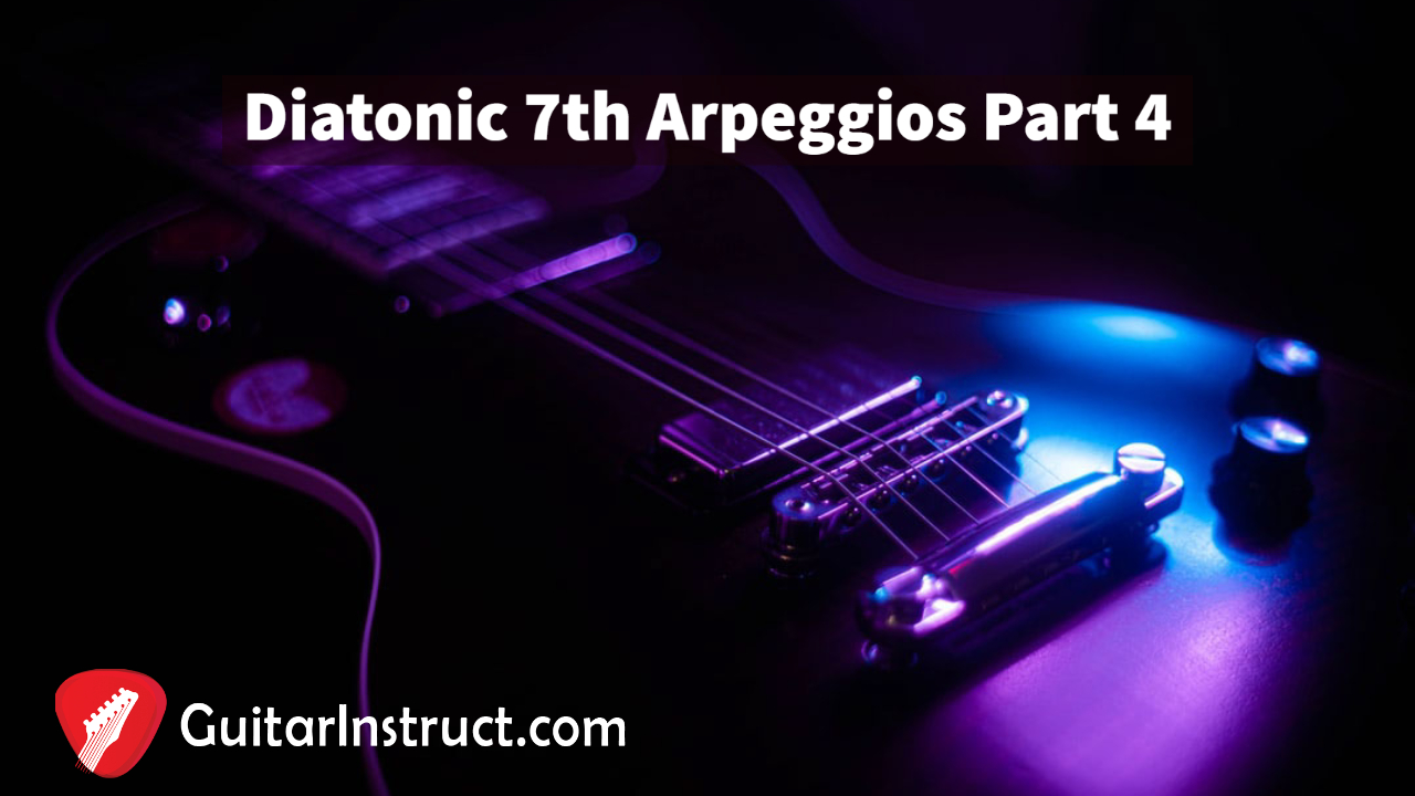 Diatonic 7th Arpeggios Part 4 (Epi 23)
