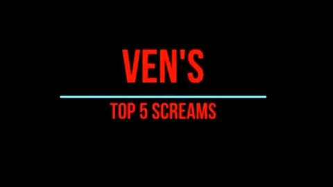 Top 5 Screams