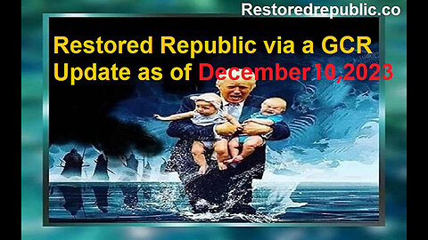 Restored Republic via a GCR Update as of 12-10-2023