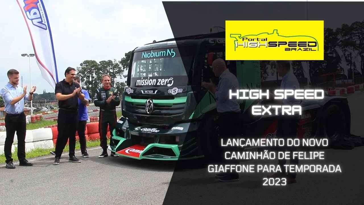 LANÇAMENTO DO NOVO CAMINHÃO DE FELIPE GIAFFONE | HIGH SPEED EXTRA | TEMPORADA 2 | EPISODIO 7