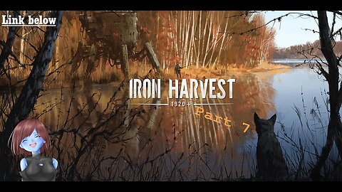 New Act, New faction? | Iron Harvest | Part 7 [Native mode]