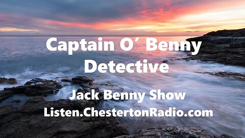 Captain O'Benny Detective - Jack Benny Show