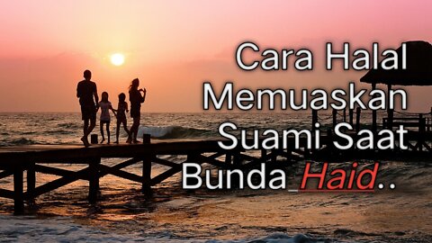 Cara Memuaskan Suami saat Istri Haid