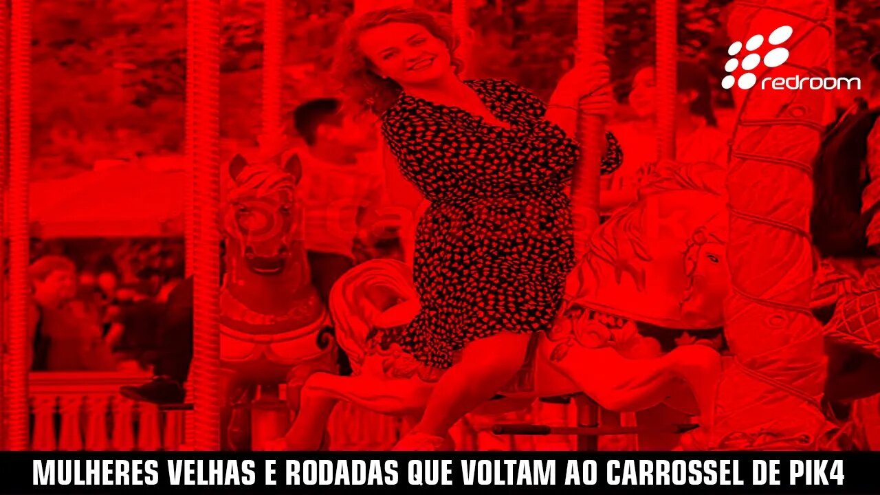 MULHERES VELHAS E RODADAS QUE VOLTAM AO CARROSSEL DE PIK4