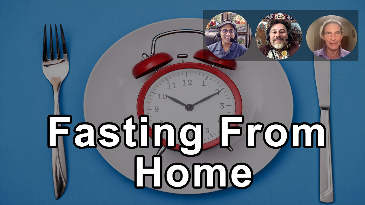 What Do I Need To Know About Fasting From Home? - David Wolfe, Gabriel Cousens, Sunil Pai