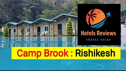 Camp Brook ,Rishikesh Best for Luxury Camping | Adventure | Wedding Venue Travel Rooms Accommodation