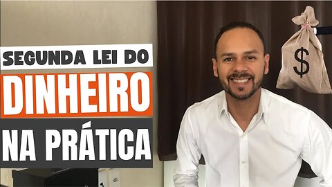 A SEGUNDA LEI DO DINHEIRO - AS 7 LEIS DO DINHEIRO