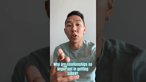 Why Are Relationships So Important In Getting SOBER?