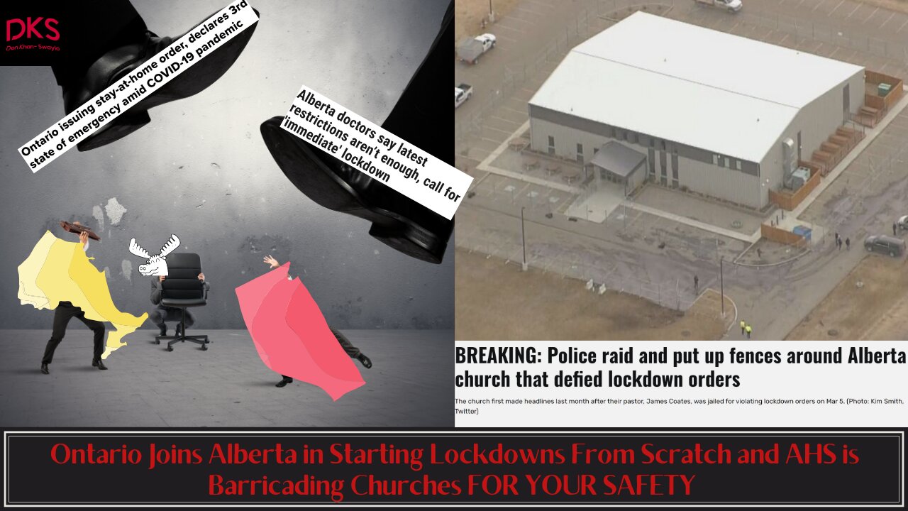 Ontario Joins Alberta in Starting Lockdowns From Scratch & AHS Barricading Churches FOR YOUR SAFETY